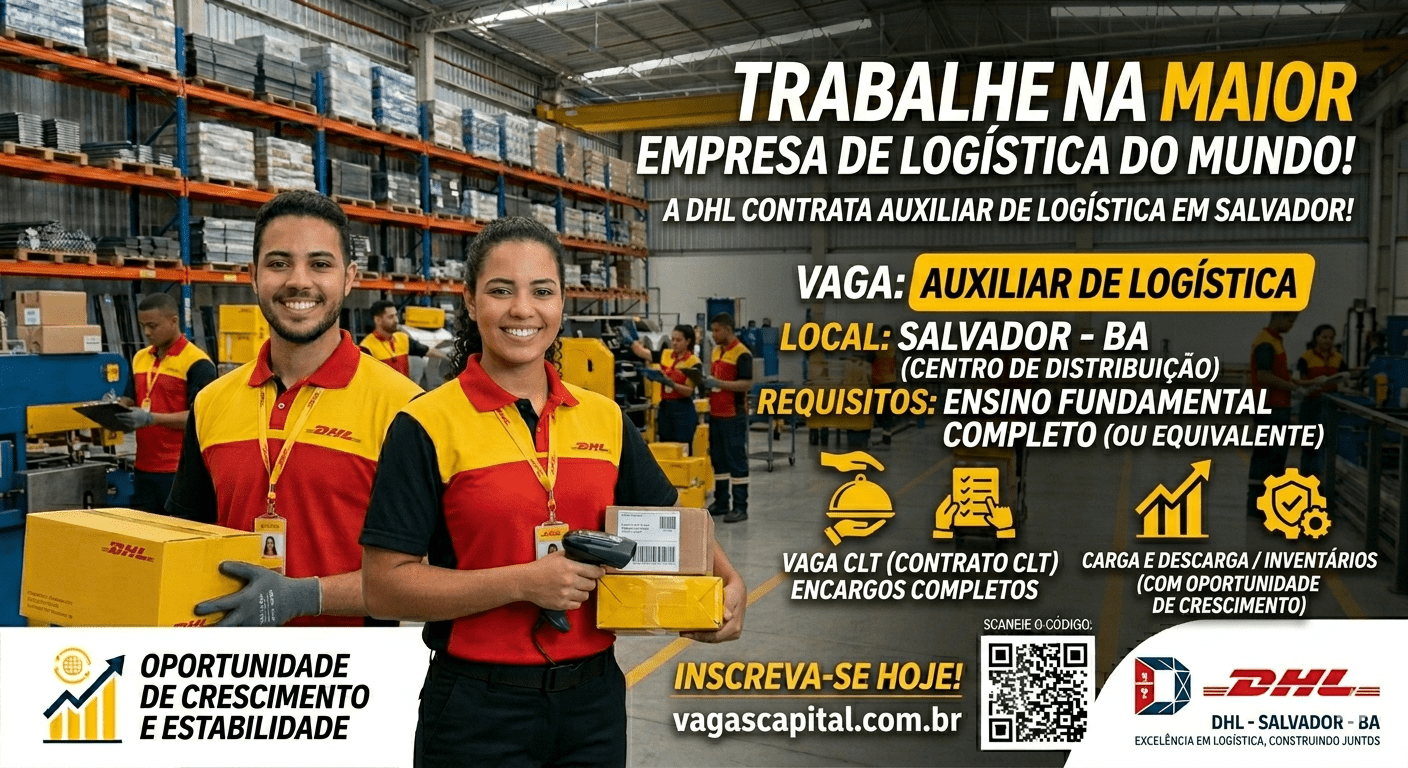 Vagas de Emprego em Salvador: DHL contrata Auxiliar de Logística I