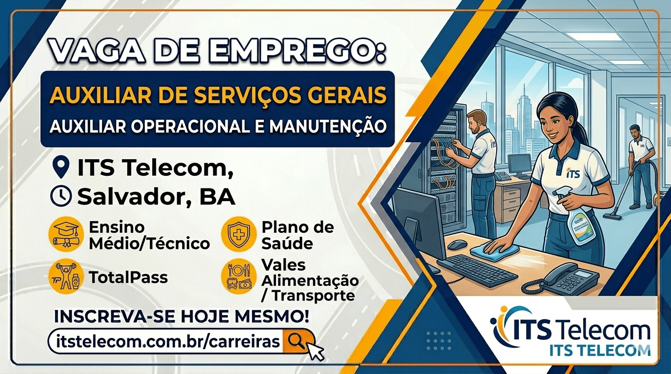 Emprego em Salvador: ITS Telecomunicações contrata Auxiliar de Serviços Gerais I